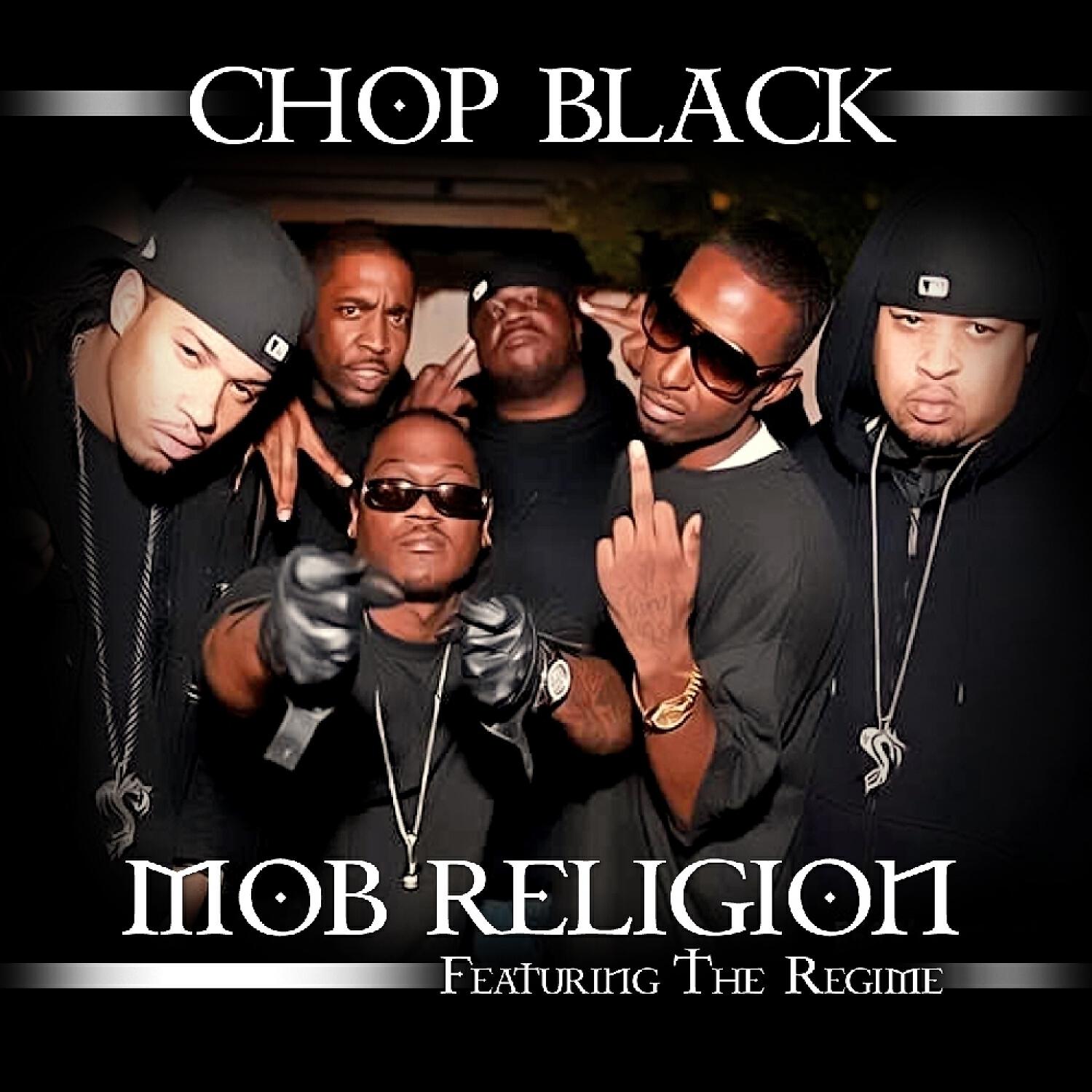Chop Black - Mob Religion (feat. Lee Majors, T-Lew & Rahmean)