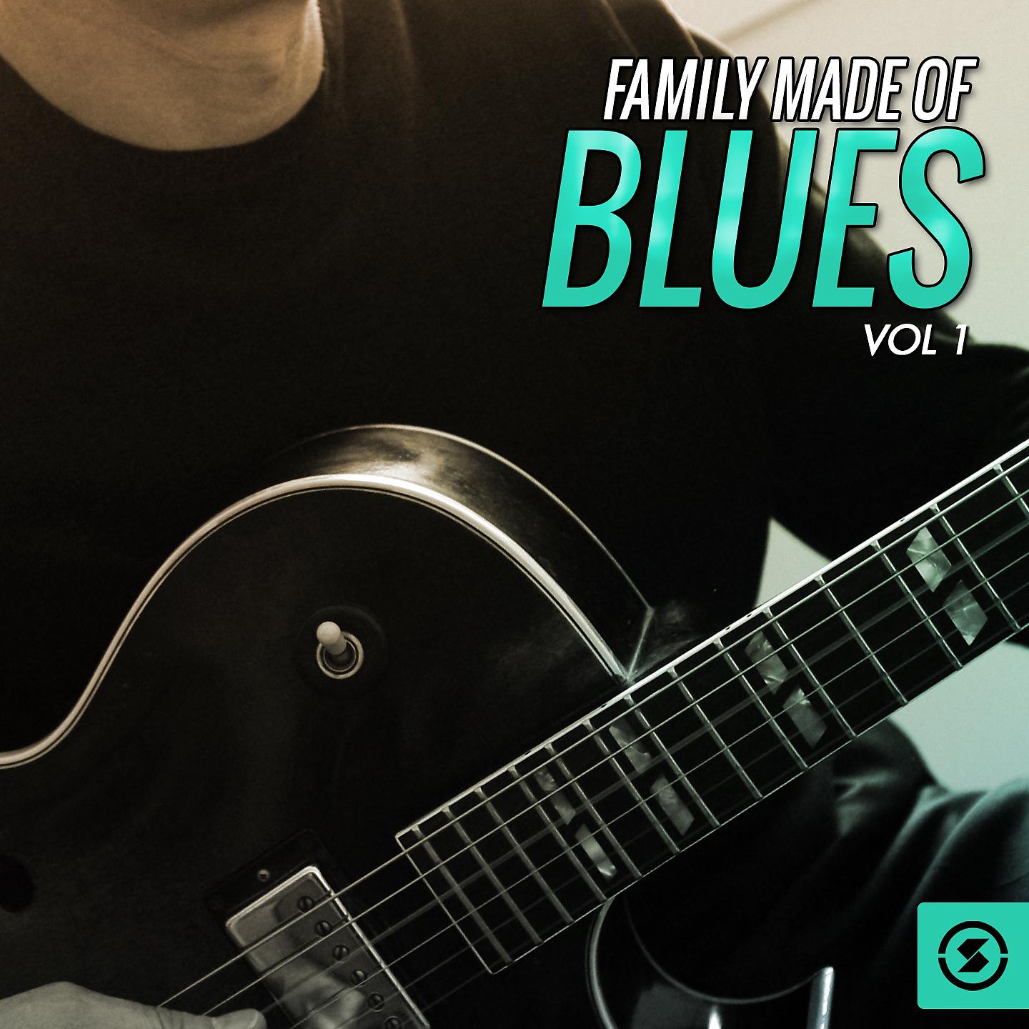 Постер альбома Family Made of Blues, Vol. 1