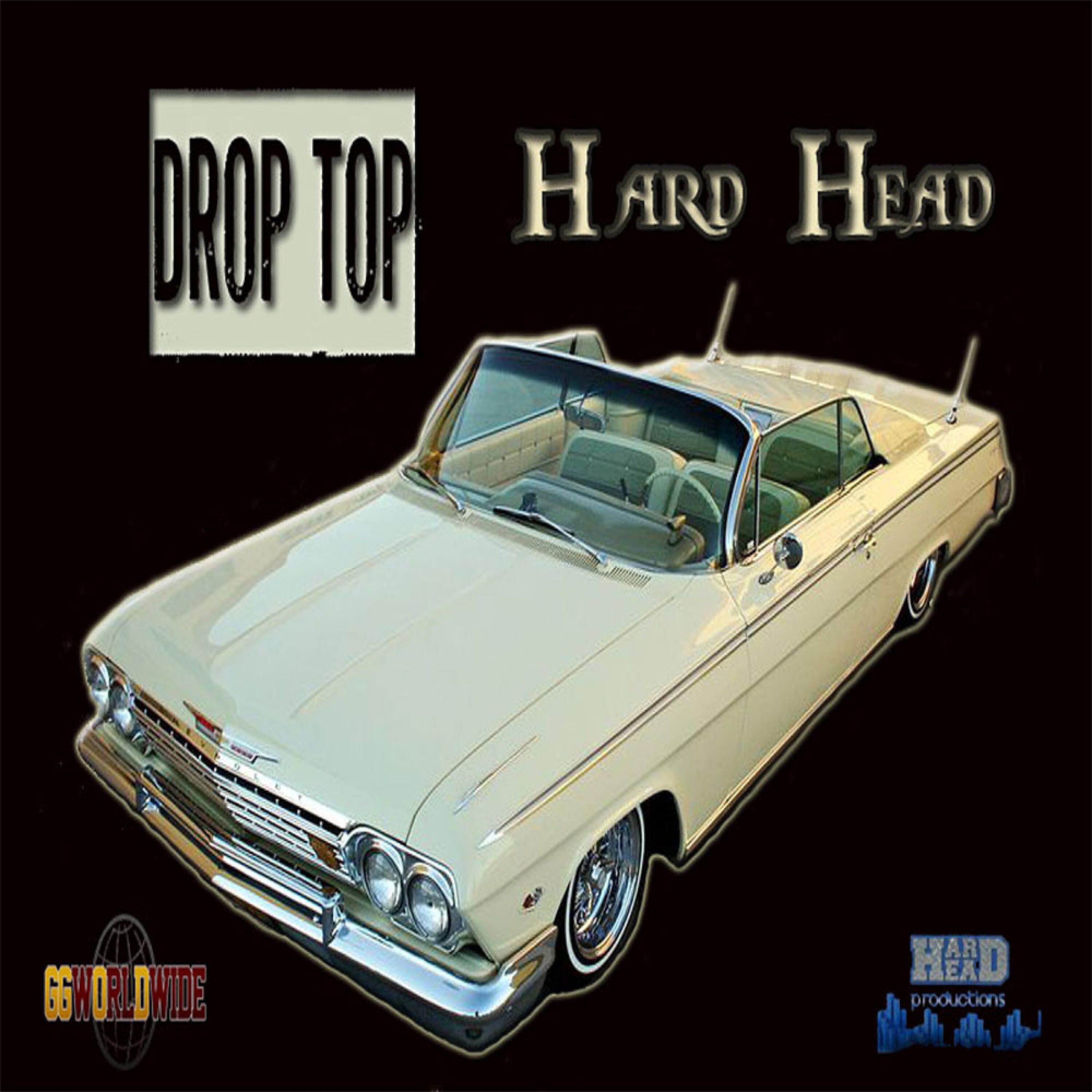 HARD HEAD - Drop Top (feat. Chrissy)