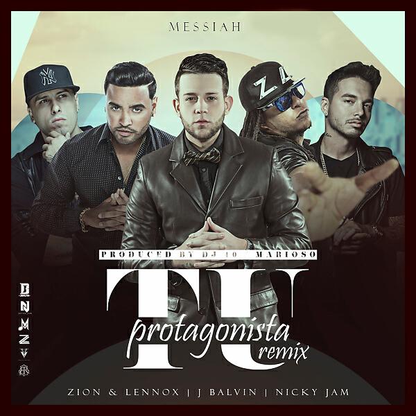 Messiah - Tu Protagonista (Remix) [feat. Zion Y Lennox, J Balvin & Nicky Jam]