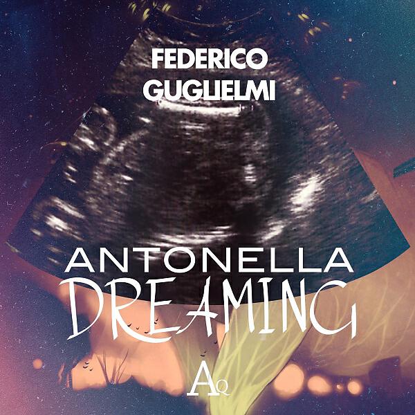 Federico Guglielmi - Antonella Dreaming (Deep-Maker Remix)