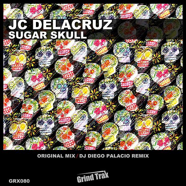 JC Delacruz - Sugar Skull (DJ Diego Palacio Remix)