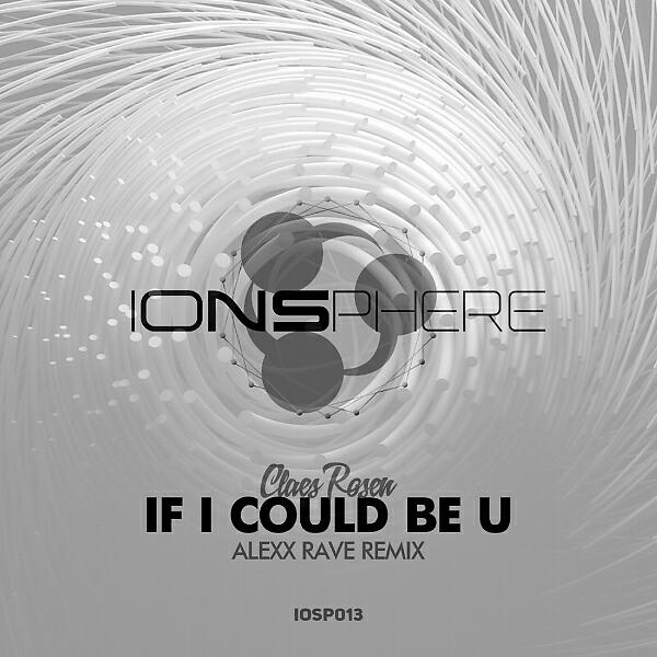 Claes Rosen - If I Could Be U (Alexx Rave Extended Remix)