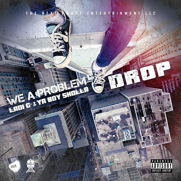 We A Problem - Drop (feat. Ladi G & Ya Boy Skolla) (Radio)
