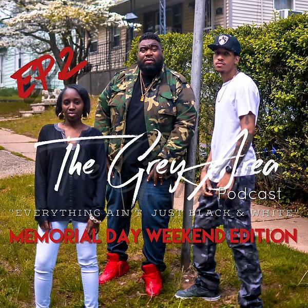 The Grey Area Podcast - EP. 2 