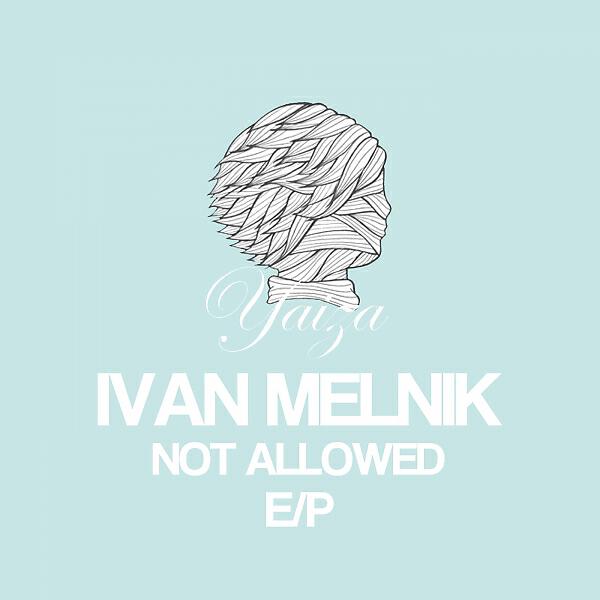Ivan Melnik - Not Allowed