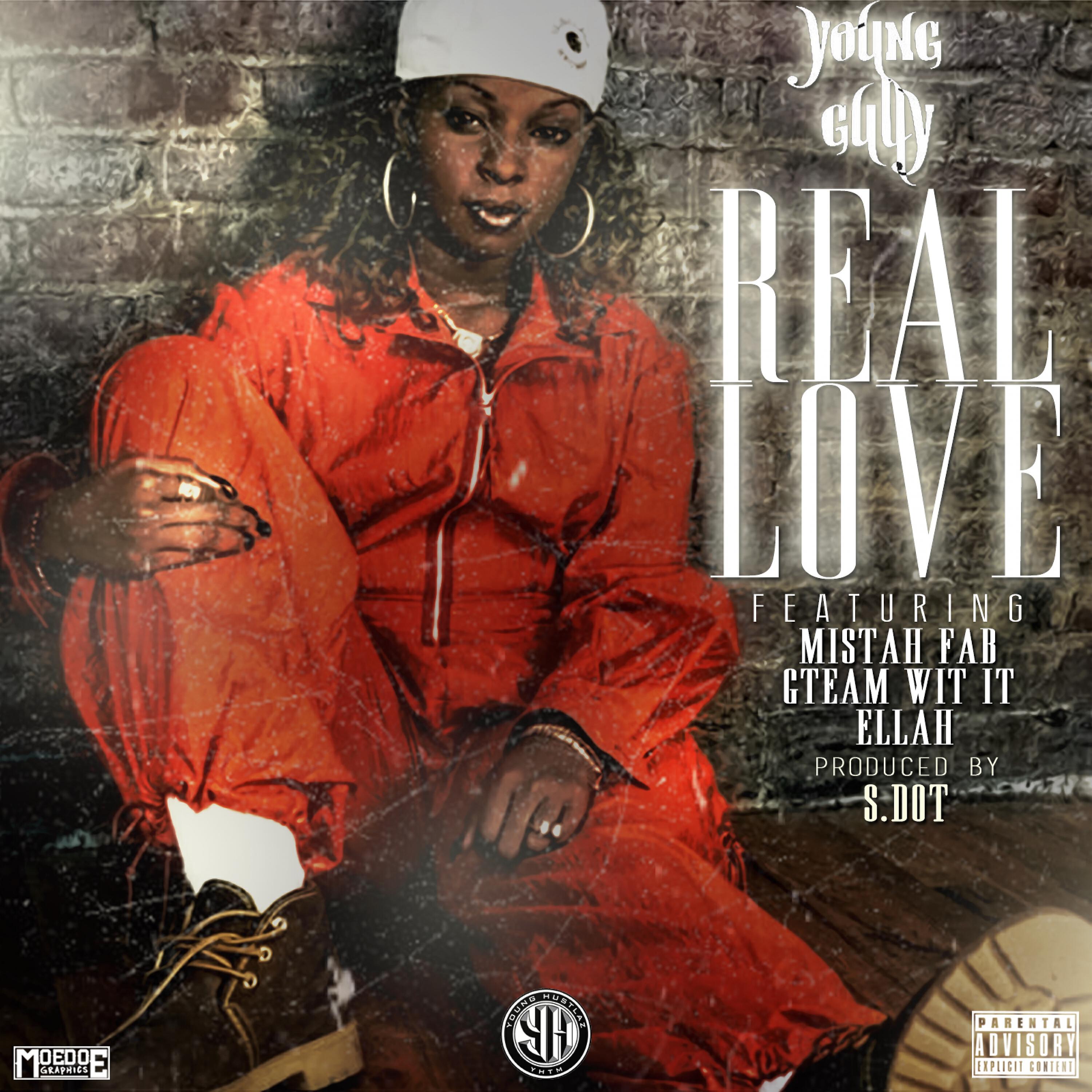 Young Gully - Real Love (feat. Mistah F.A.B., Gteam Wit It & Ellah)