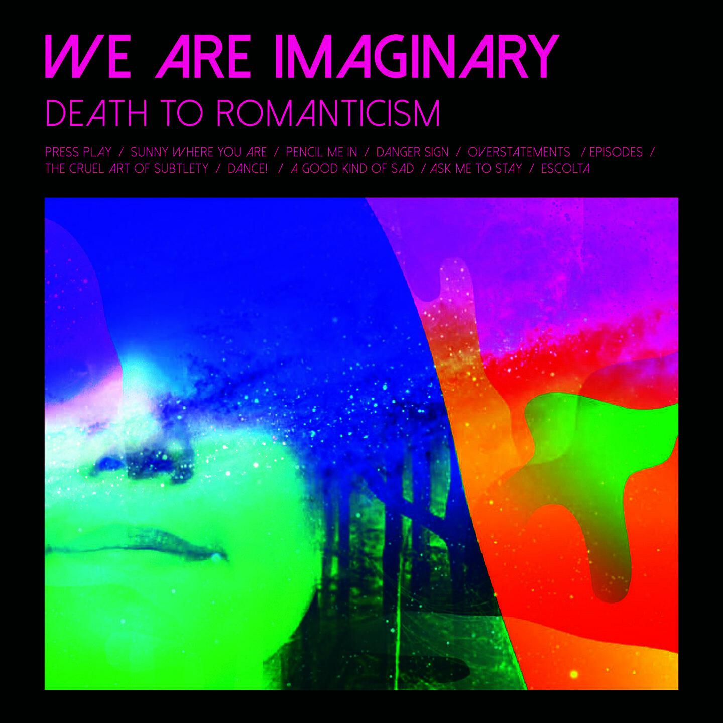 We Are Imaginary - A Good Kind of Sad