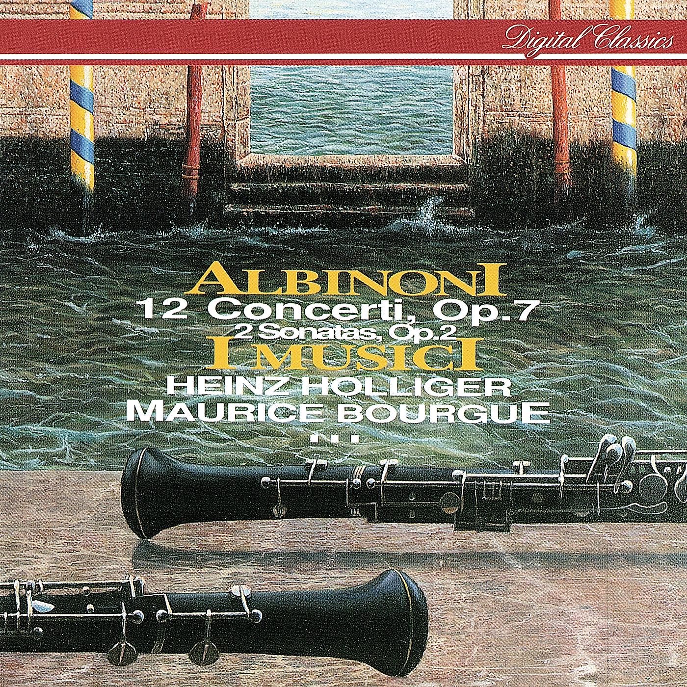Постер альбома Albinoni: 12 Concerti Op. 7; 2 Sonatas Op. 2