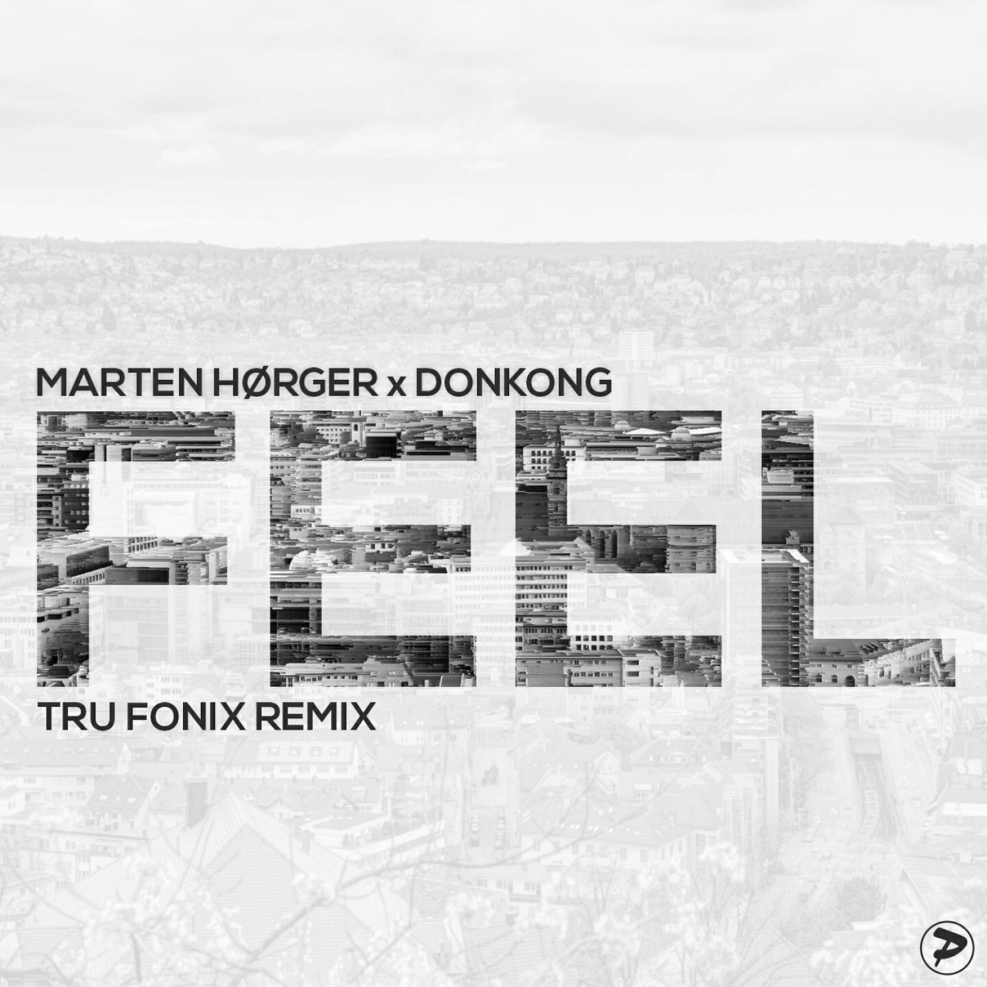 Marten Hørger - Feel (Tru Fonix Remix)