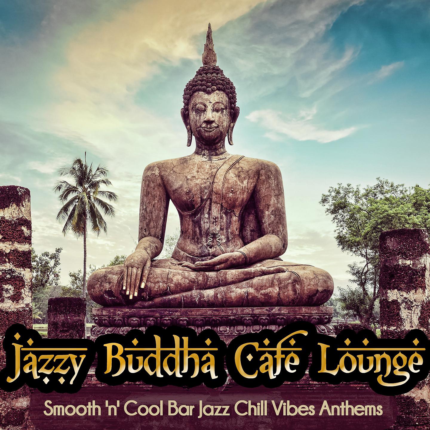 Постер альбома Jazzy Buddha Cafe Lounge