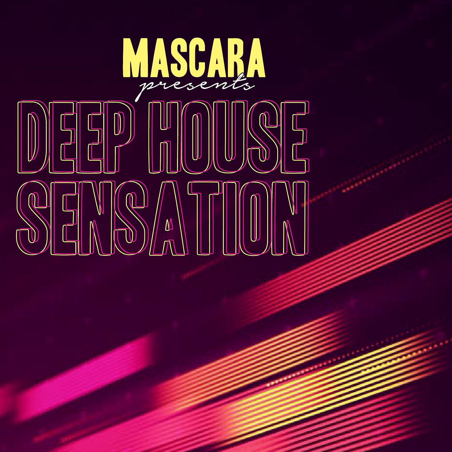 Постер альбома Mascara Presents Deep House Sensation