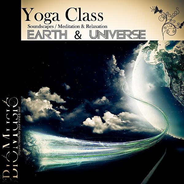 Постер альбома Yoga Class: Earth & Universe (Soundscapes Meditation & Relaxation)