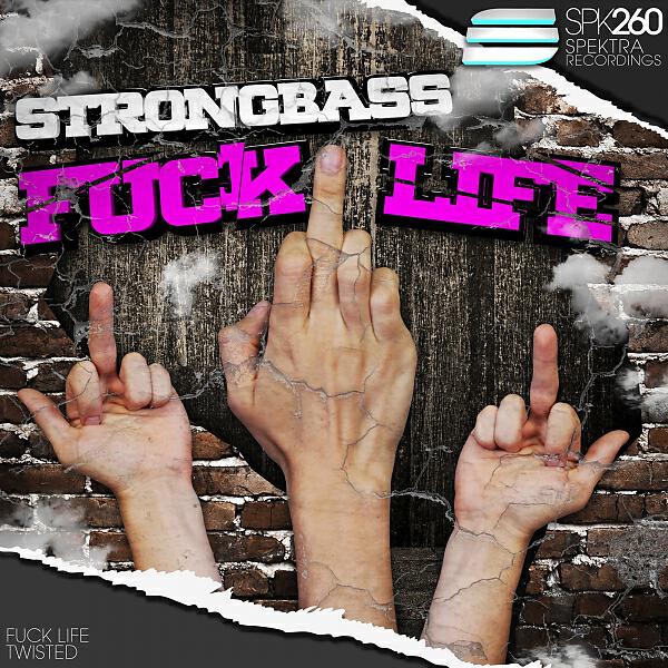 Strongbass - Fuck Life