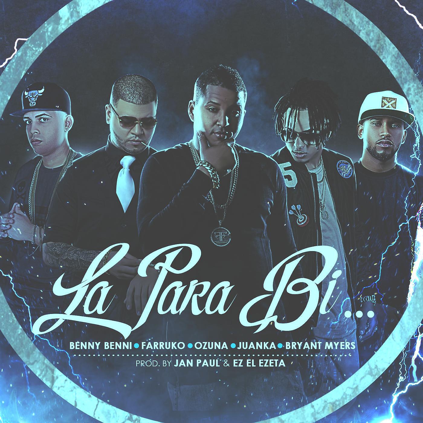 Benny Benni - La para Bi (feat. Farruko, Ozuna, Juanka & Bryant Myers)