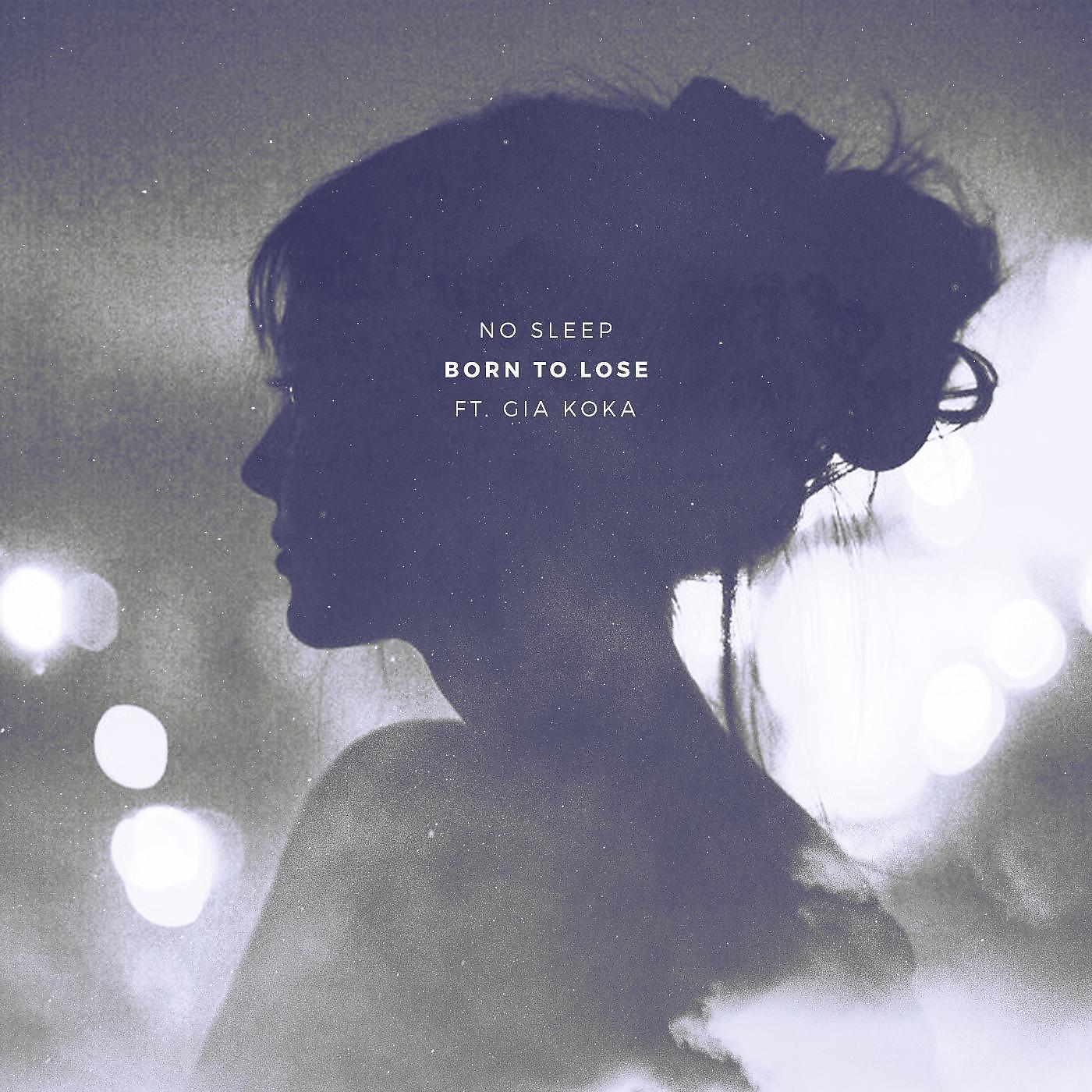 Постер альбома Born to Lose (feat. Gia Koka)