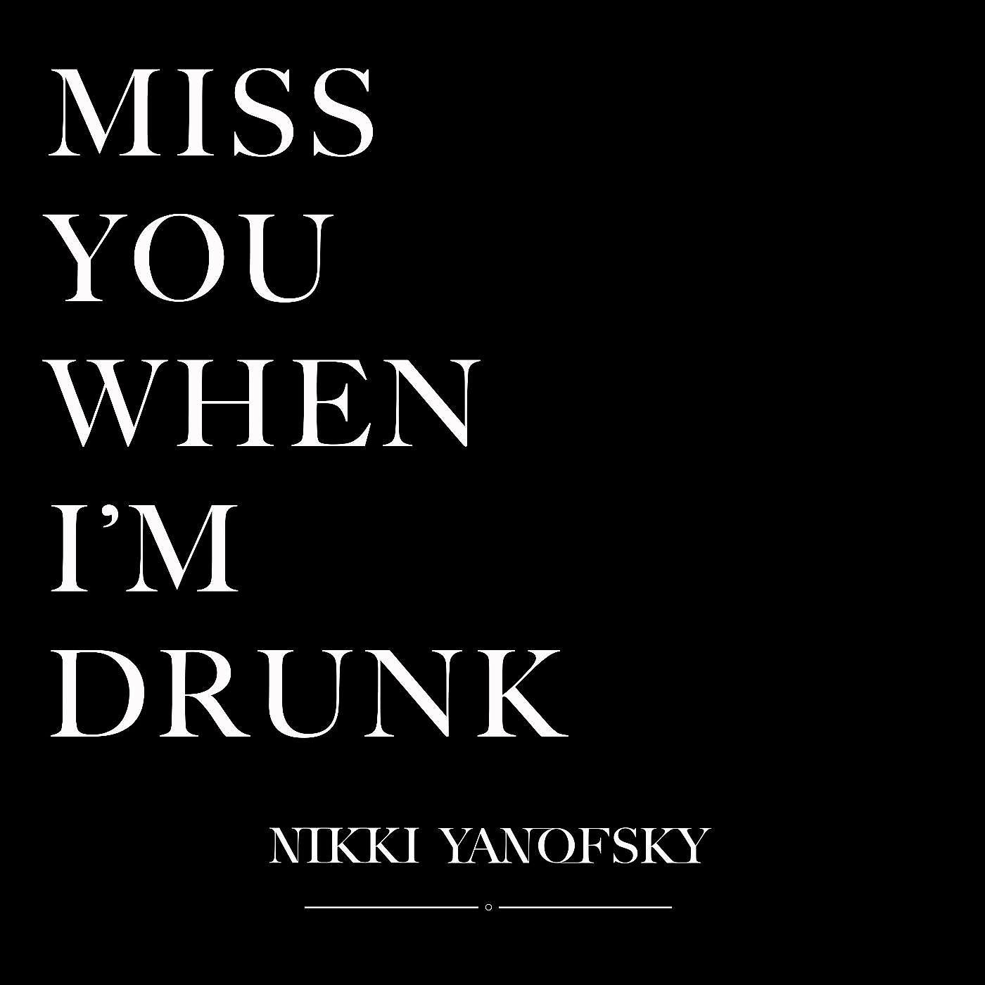 Постер альбома Miss You When I'm Drunk