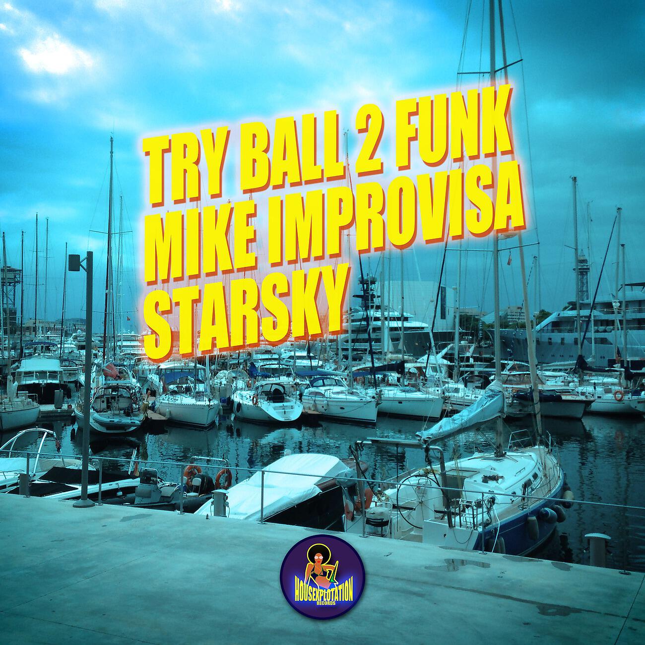 Try Ball 2 Funk - Starsky (Extended Club Mix)