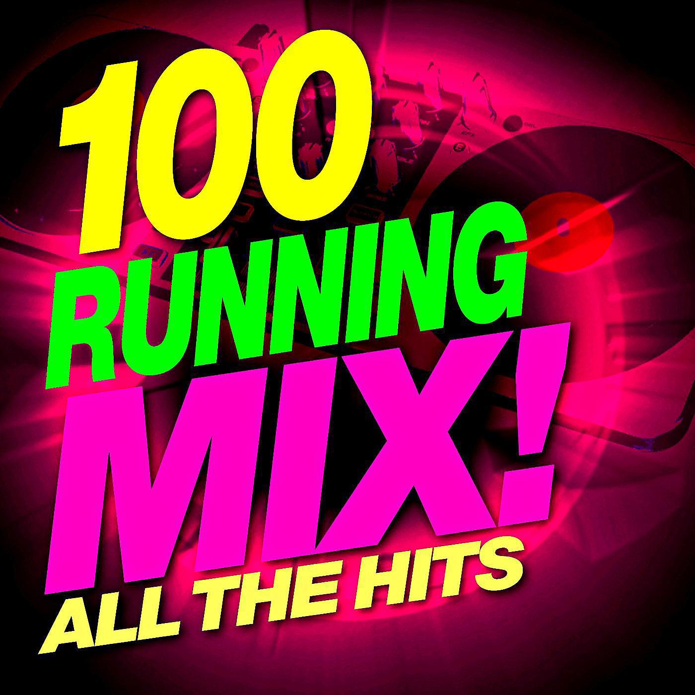 Постер альбома 100 Running Mix - All the Hits!