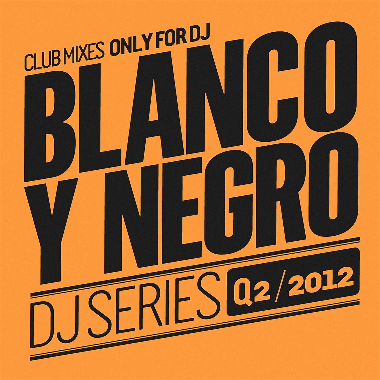 Постер альбома Blanco y Negro DJ Series Q2 2012