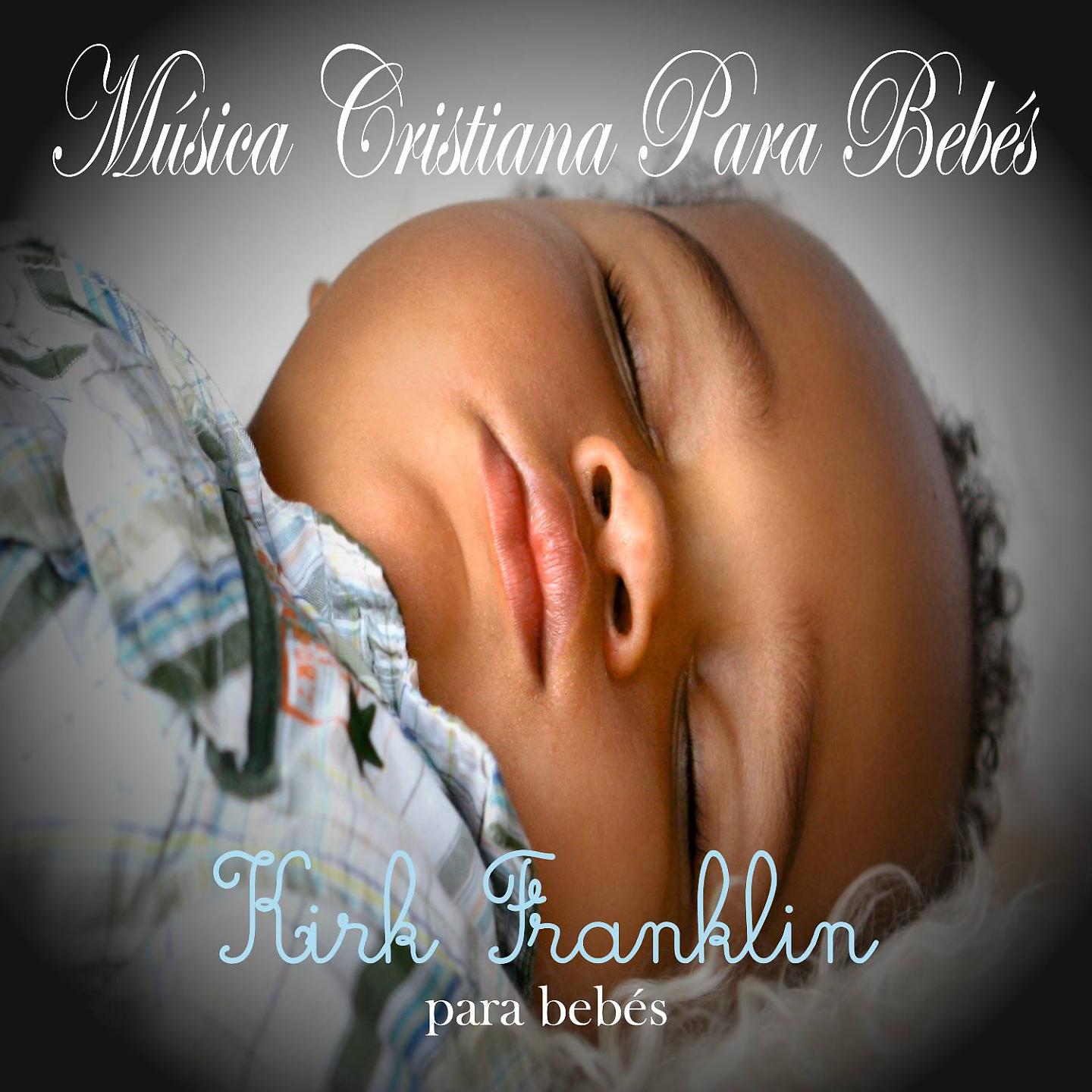 Постер альбома Música Cristiana Para Bebés: Kirk Franklin