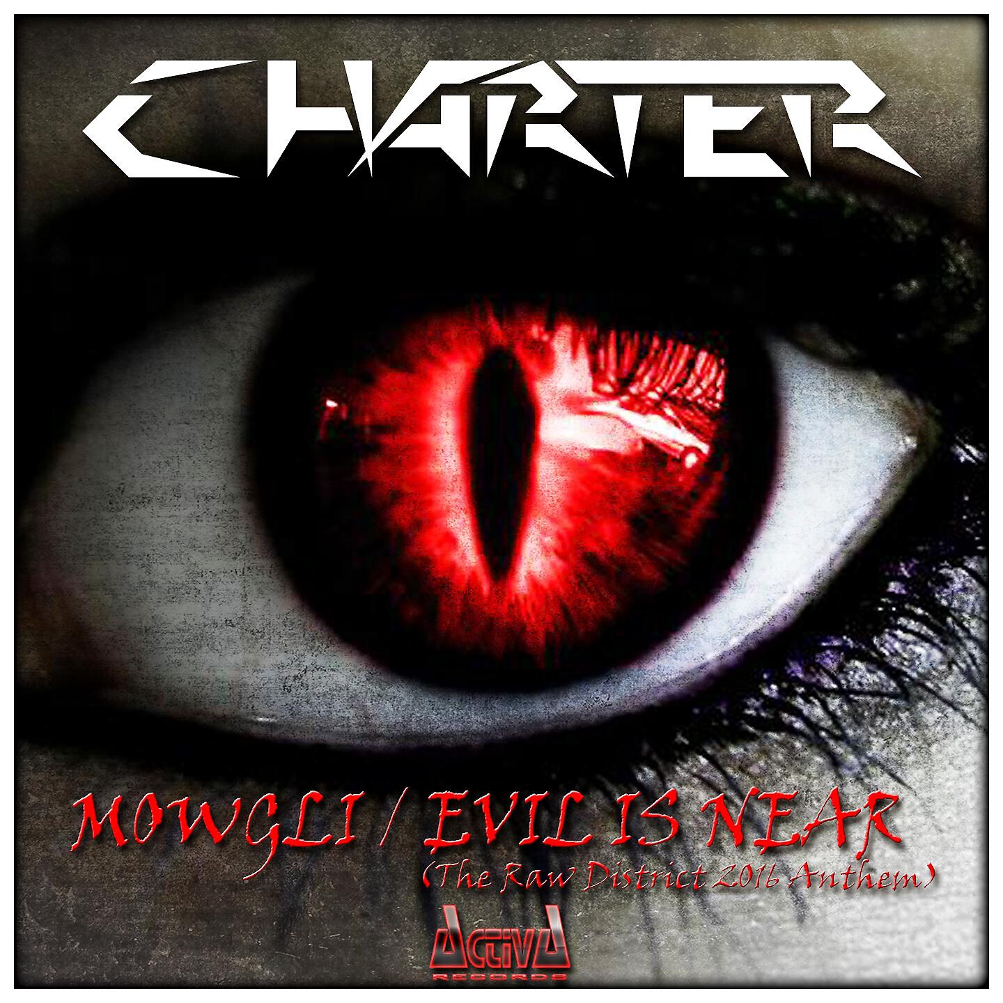 Charter - Evil Is Near (The Raw District 2016 Anthem)