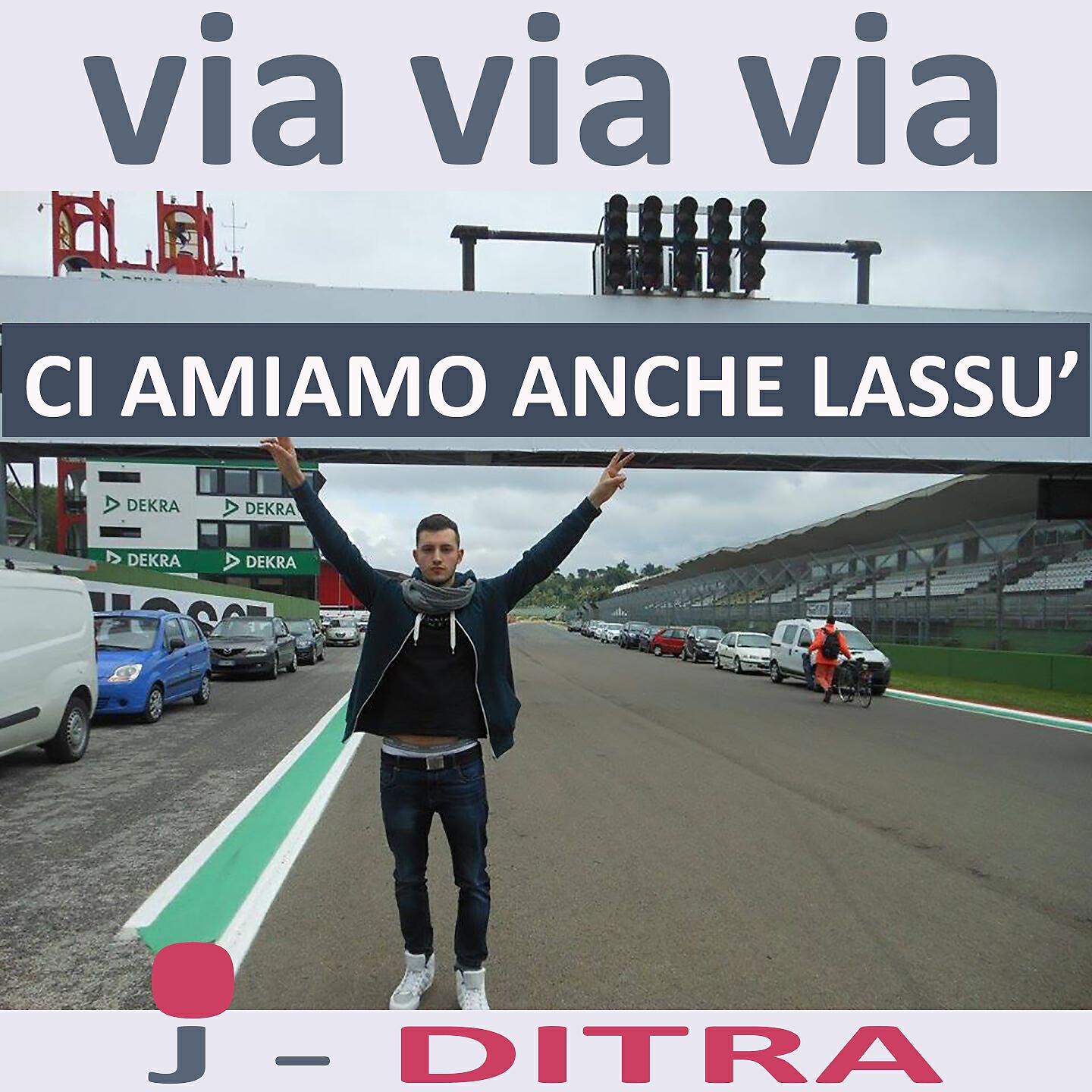 J-Ditra - Via via via (Ci amiamo anche lassu')