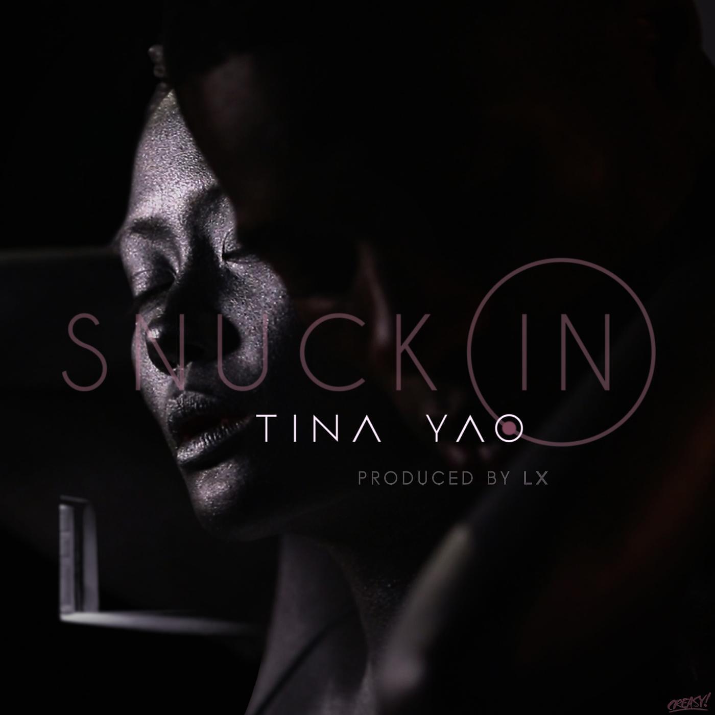 Tina Yao - Snuck In