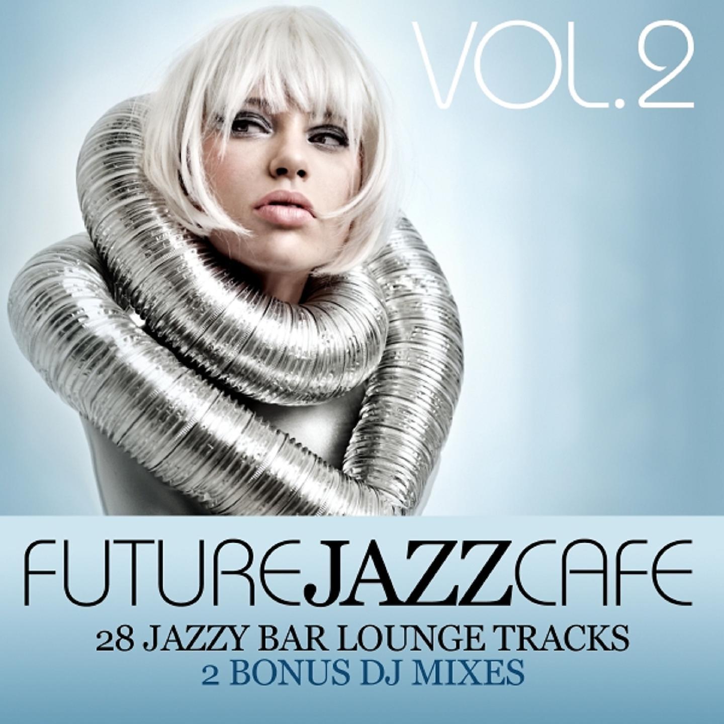 Постер альбома Future Jazz Cafe, Vol. 2