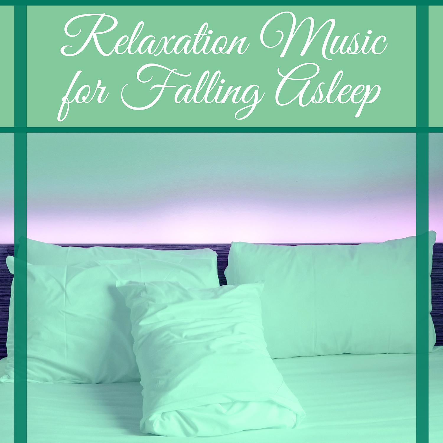Постер альбома Relaxation Music for Falling Asleep – New Age Music for Easy Sleep, Relax with Nature Sounds, Feel Restful