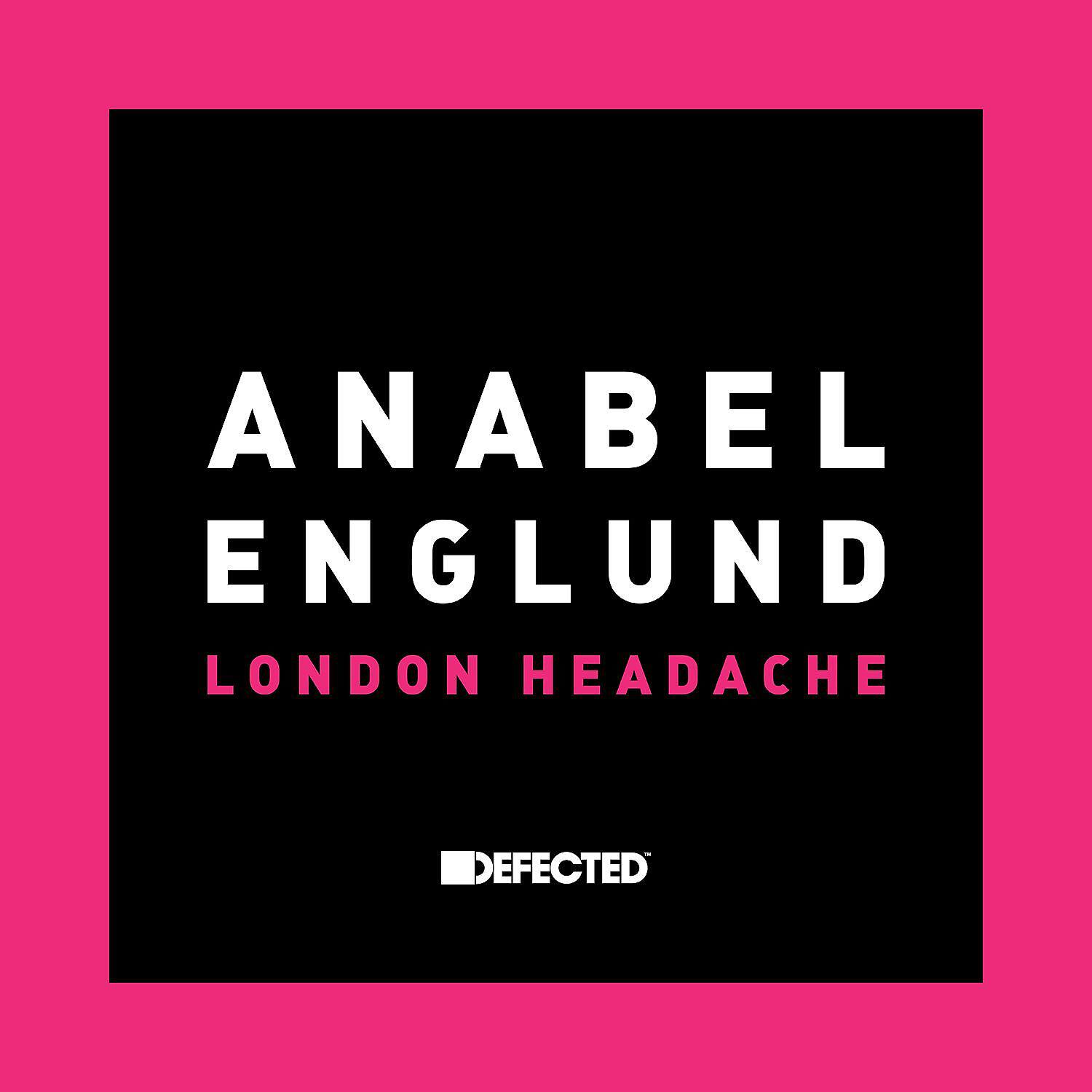 Anabel Englund - London Headache (Crookers More Than An Instrumental Less Than A Dub Mix)
