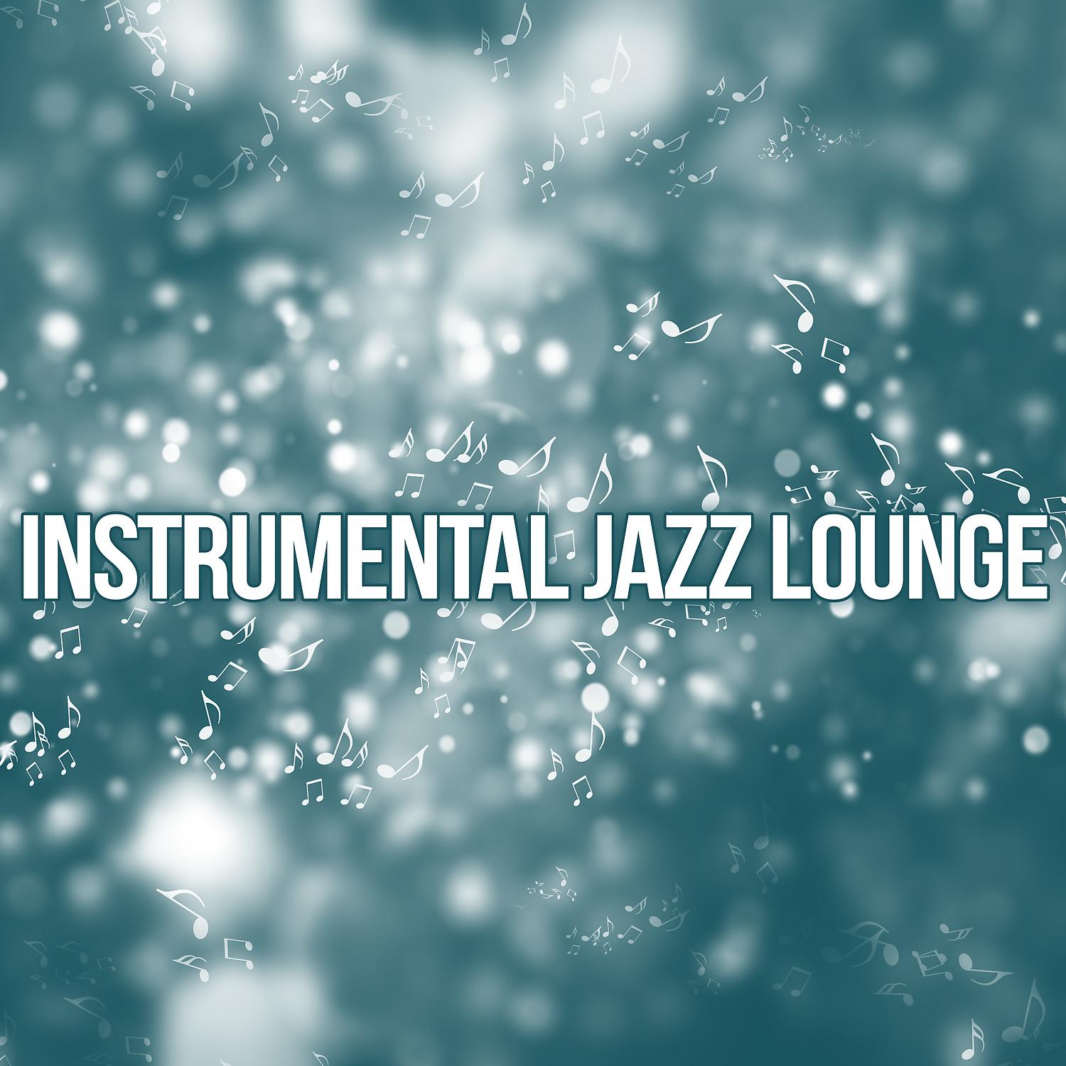 Постер альбома Instrumental Jazz Lounge – Pure Piano, Ambient Jazz Sounds, Mellow Instrumental Music, Jazz for Relaxation, Melancholy Songs, Restaurant Music