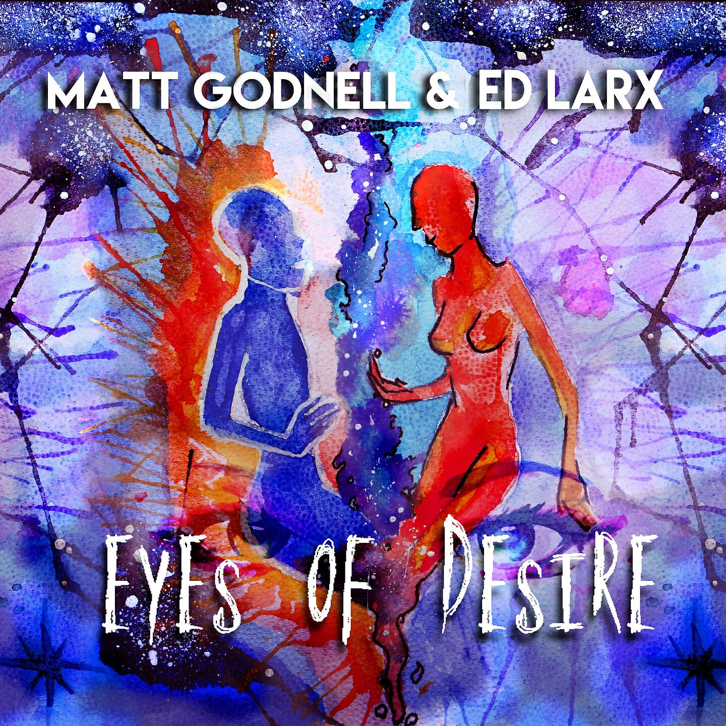 Matt Godnell - Eyes of Desire