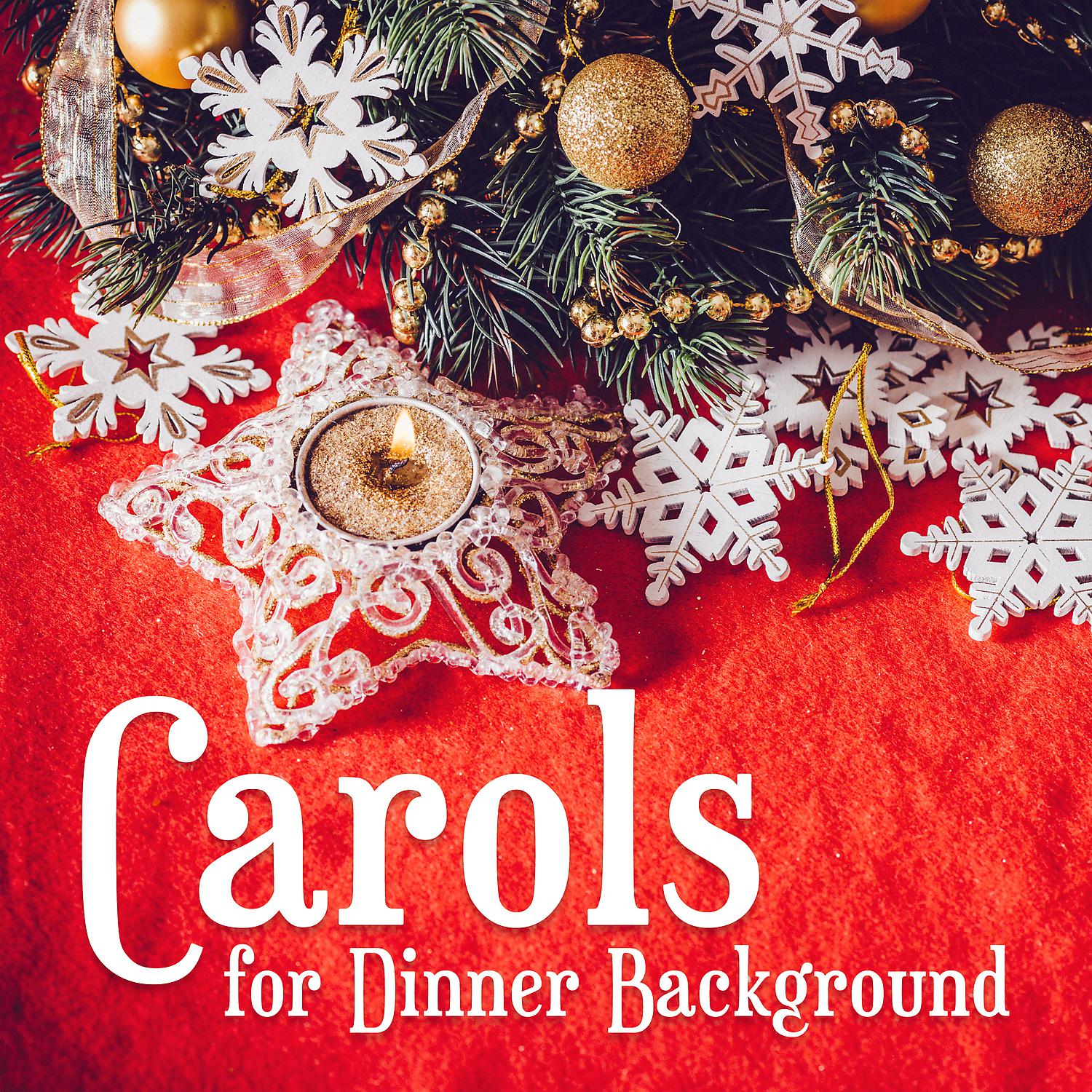 Постер альбома Carols for Dinner Background - Carols for Kids, Happy Holidays, Marry Christmas