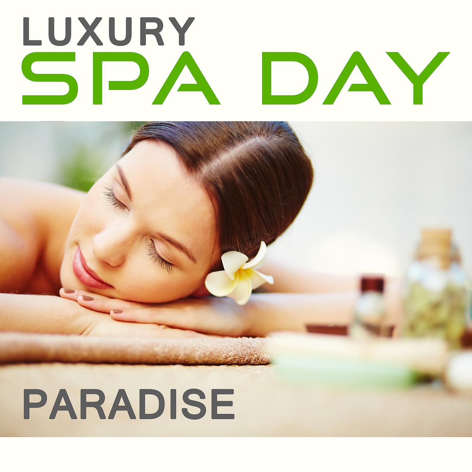 Постер альбома Luxury Spa Day Paradise – Music for Relaxation Your Body and Mind, Massage Sounds, Sauna Relax, Nature Spa