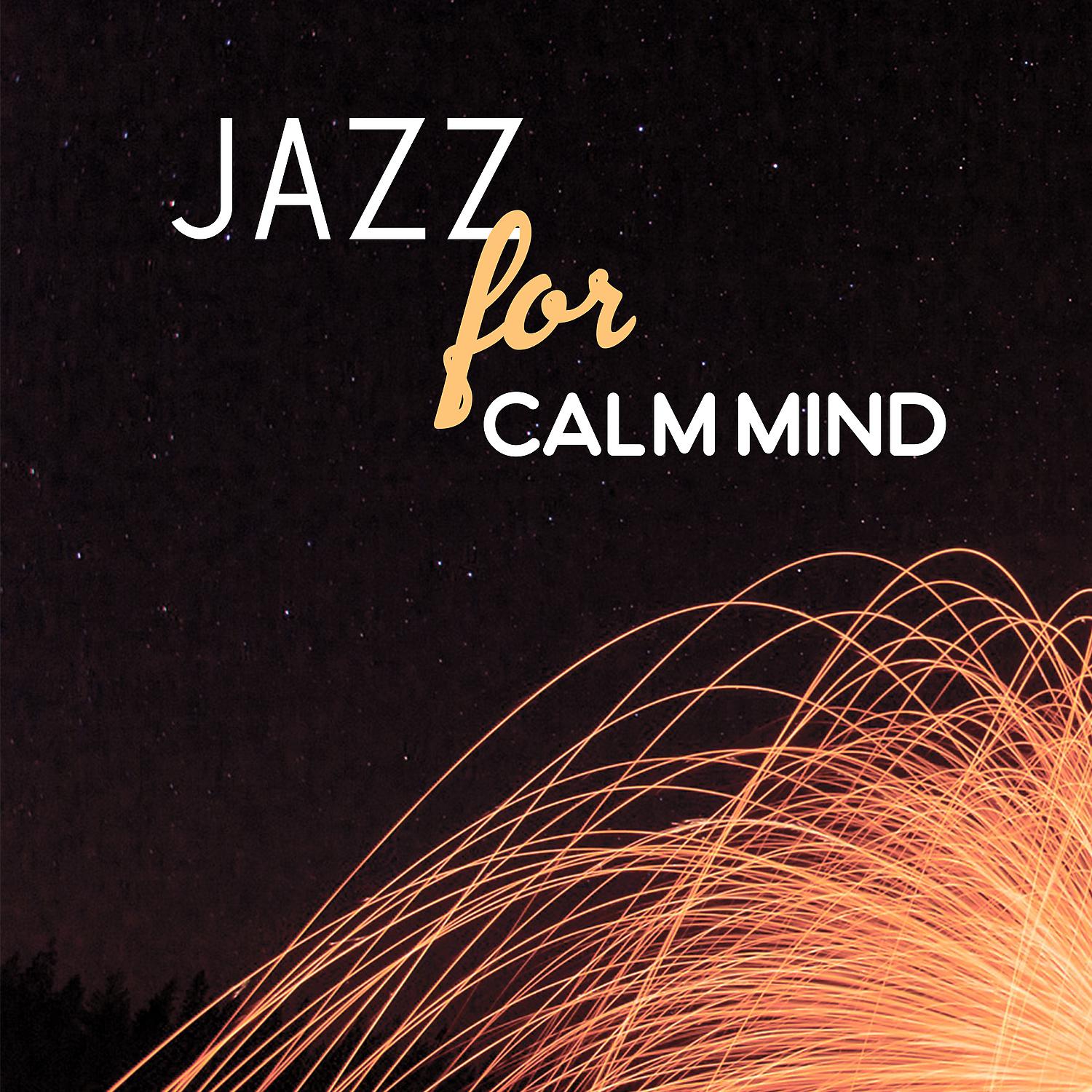 Постер альбома Jazz for Calm Mind – Relax & Rest, Soft Music for Peaceful Time, Easy Listening Guitar Jazz