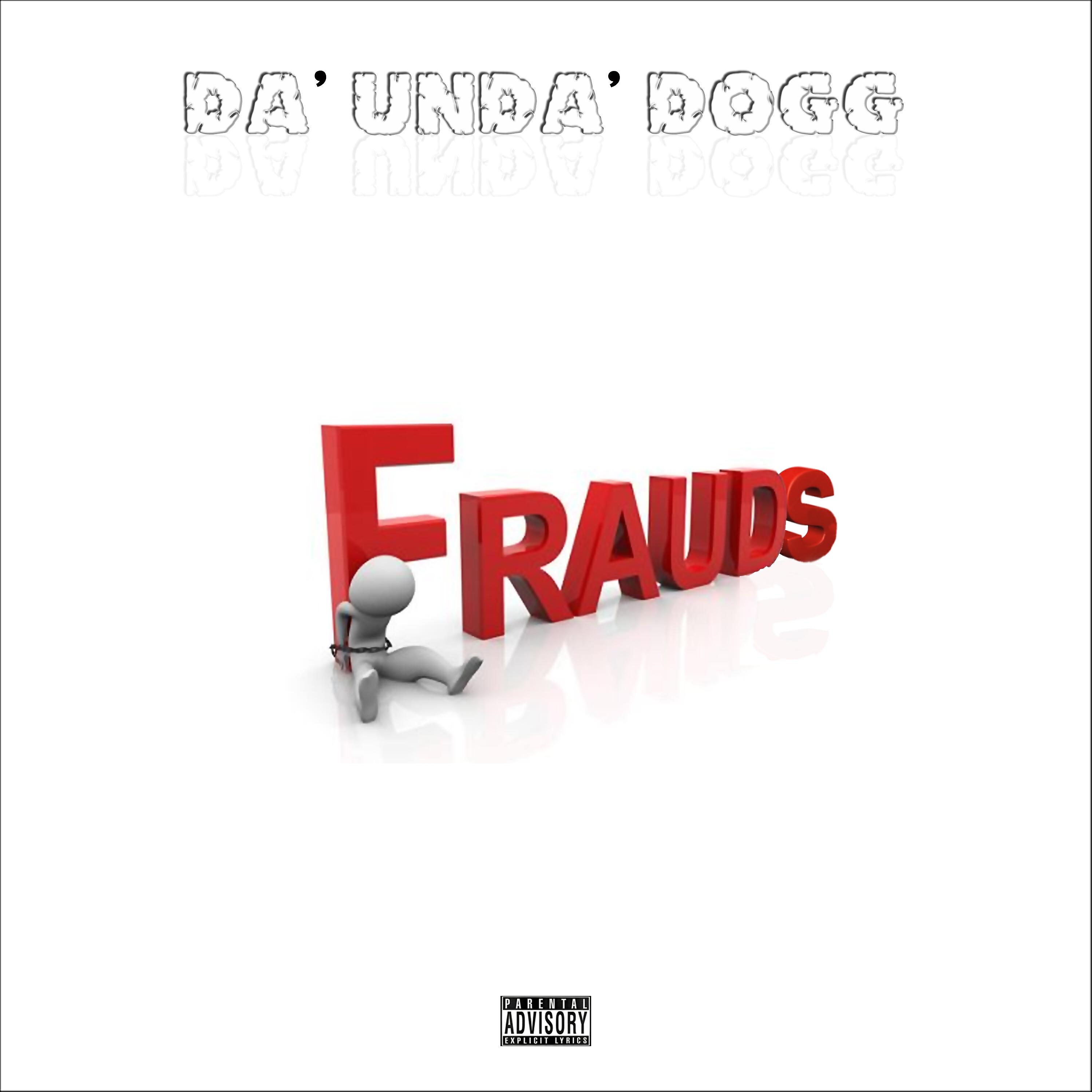 Da' Unda' Dogg - Frauds