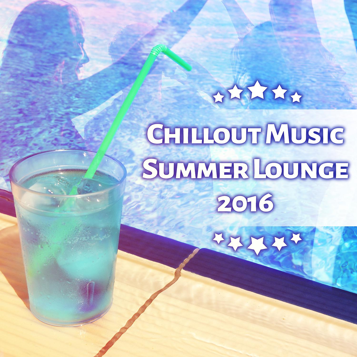 Постер альбома Chillout Music: Summer Lounge 2016, Before Party Music