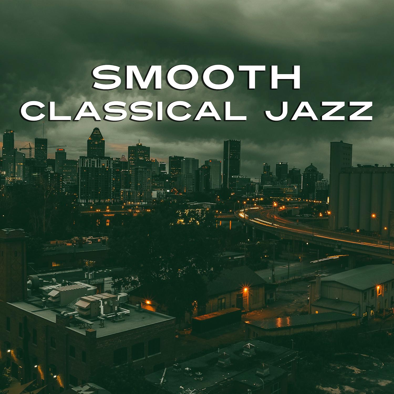 Постер альбома Smooth Classical Jazz - Relaxation and Music Lounge, Sentimental Mood