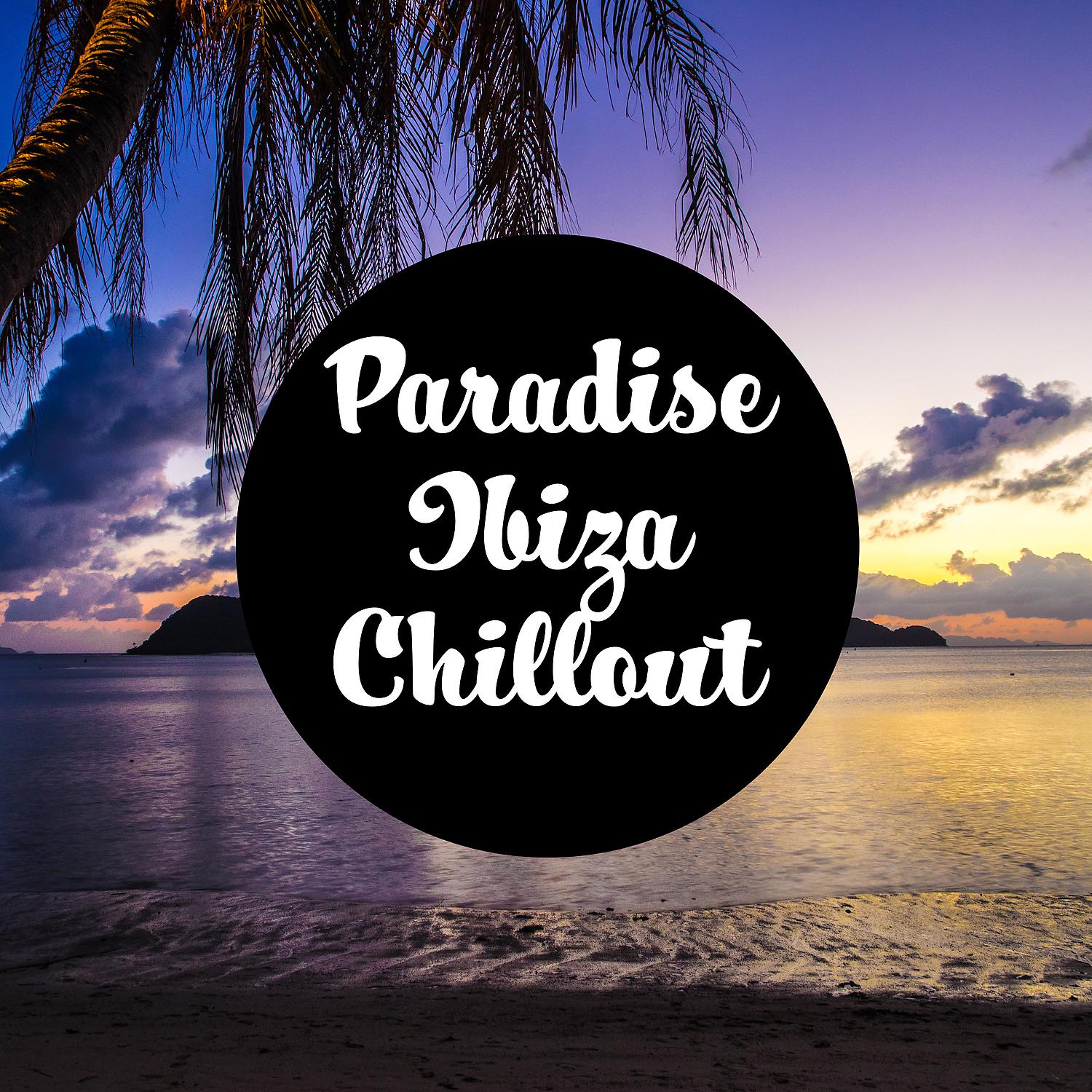 Постер альбома Paradise Ibiza Chillout – Bossa Chill Out, Ultimate Relaxation Music, Chill Out Collection