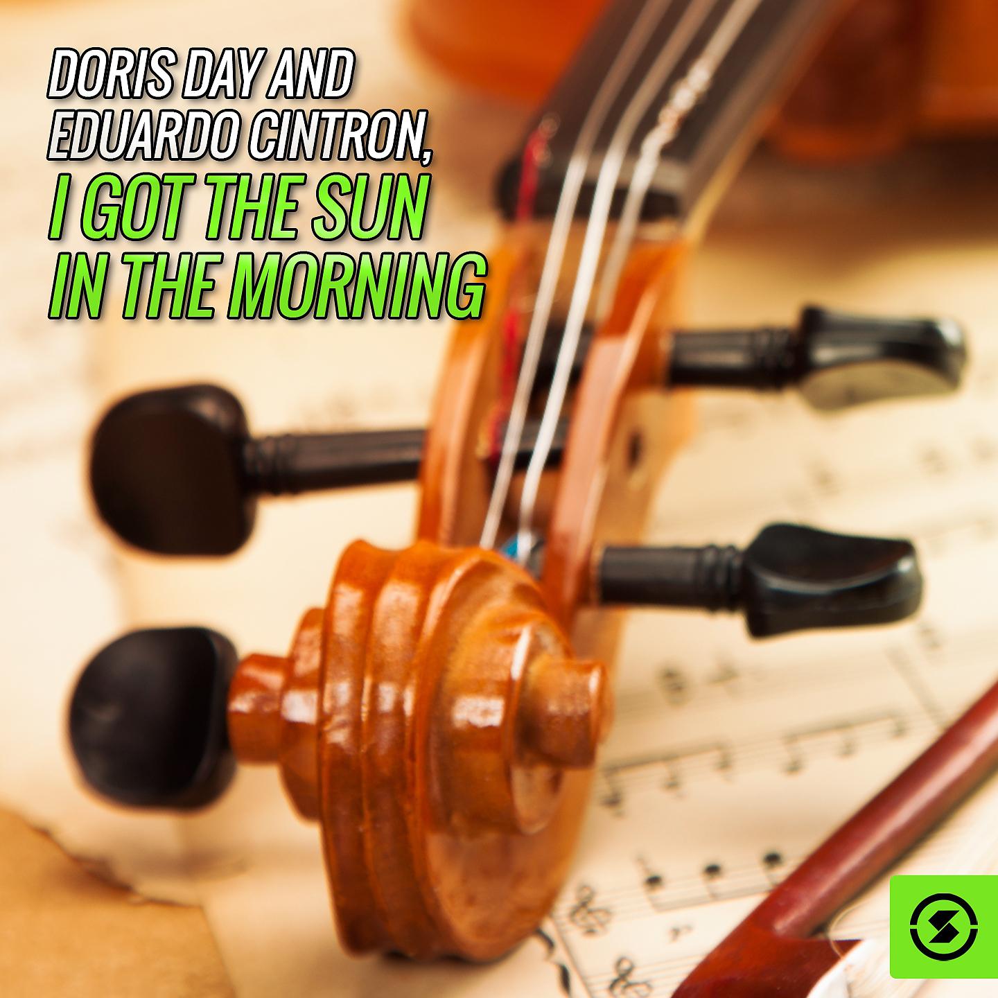Постер альбома Doris Day and Edgardo Cintron, I Got The Sun In The Morning