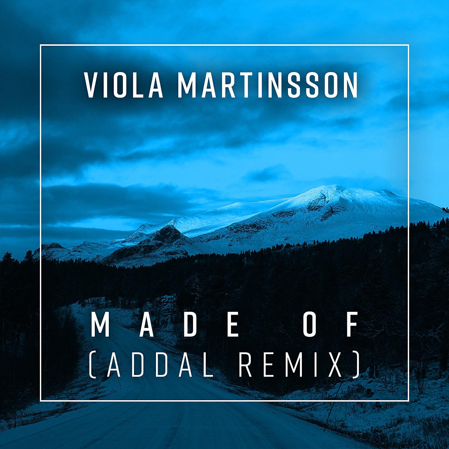 Viola Martinsson - Made Of (Addal Extended Remix)