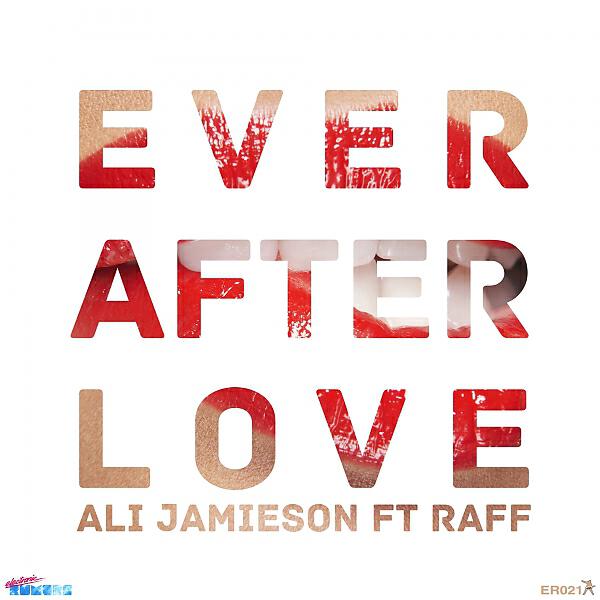Ali Jamieson - Ever After Love (feat. Raff) (Rhayader Remix)