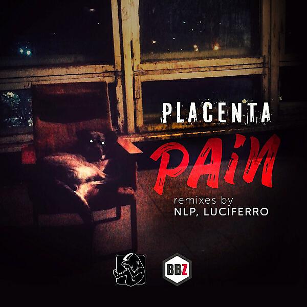 Placenta - Pain (NLP Remix)