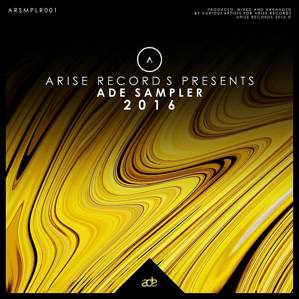 Постер альбома Arise Records Presents: ADE Sampler 2016