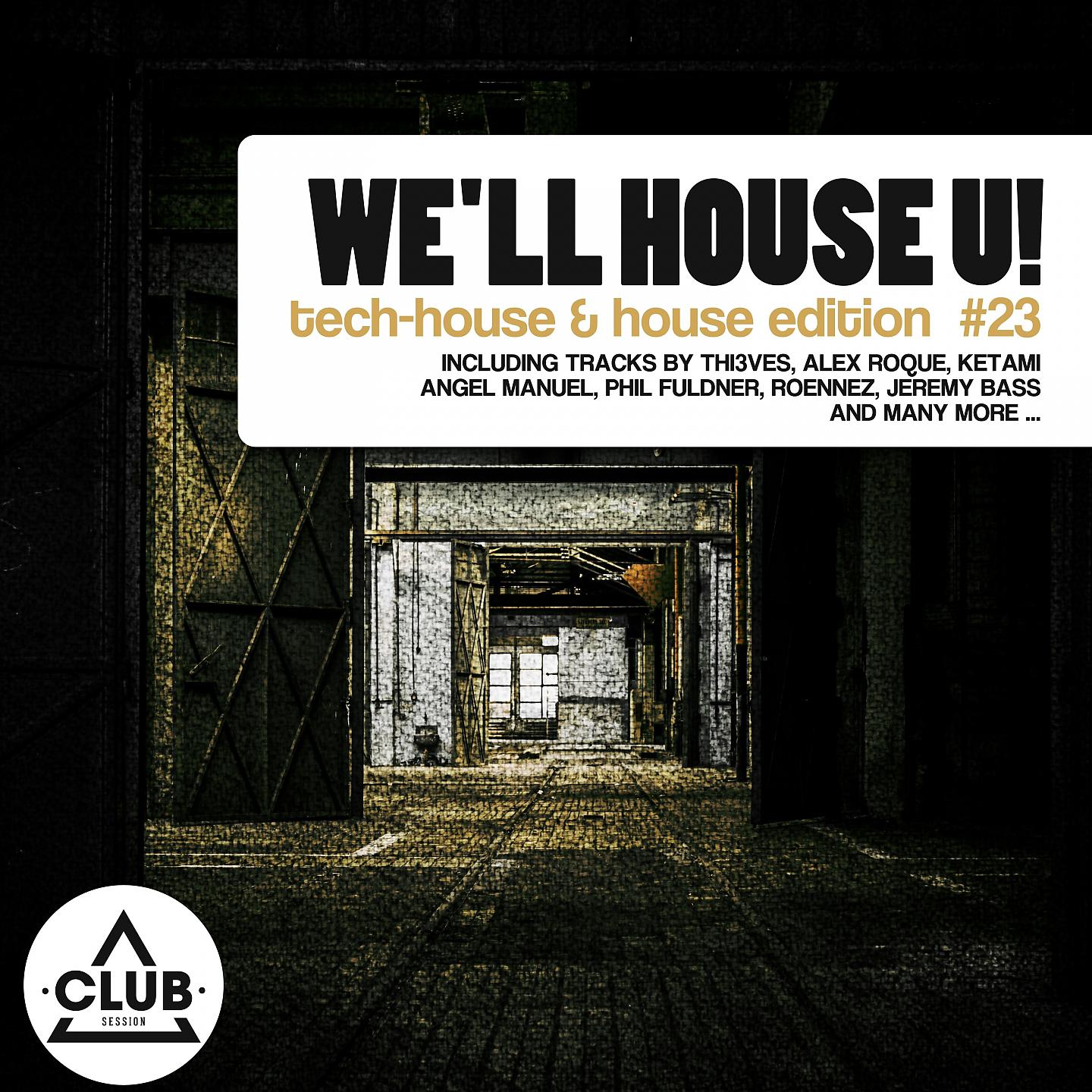 Постер альбома We'll House U! - Tech House & House Edition Vol. 23