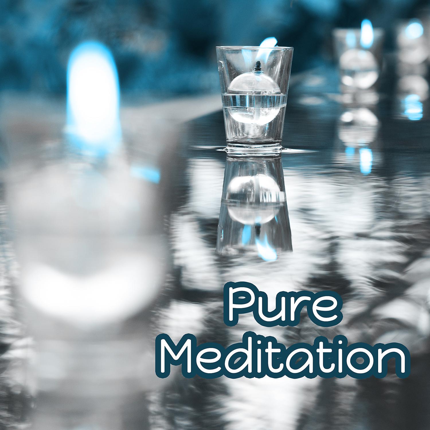 Постер альбома Pure Meditation – Relaxation Music for Yoga, Inner Peace, Clear Mind, Liquid Spirit