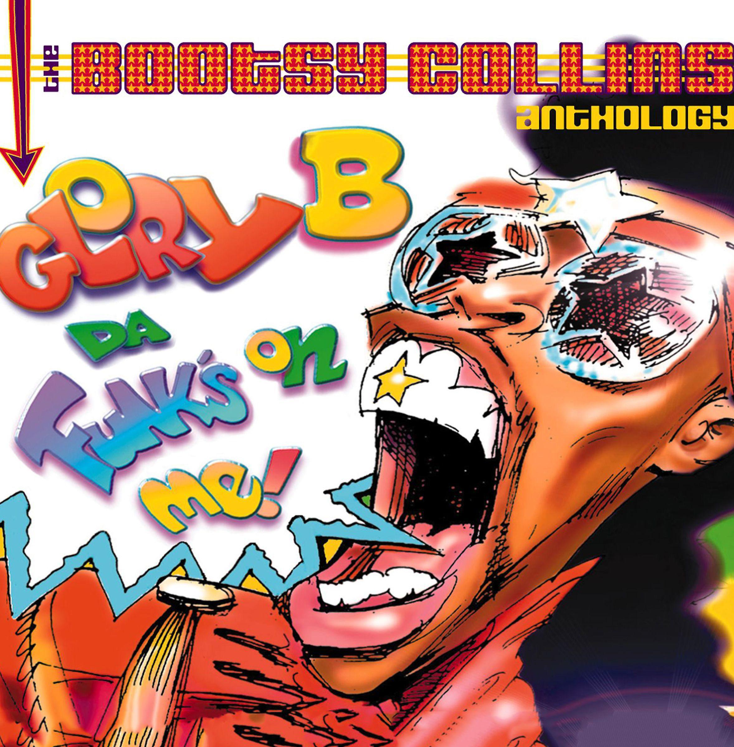 Постер альбома Glory B, Da Funk's On Me! The Bootsy Collins Anthology