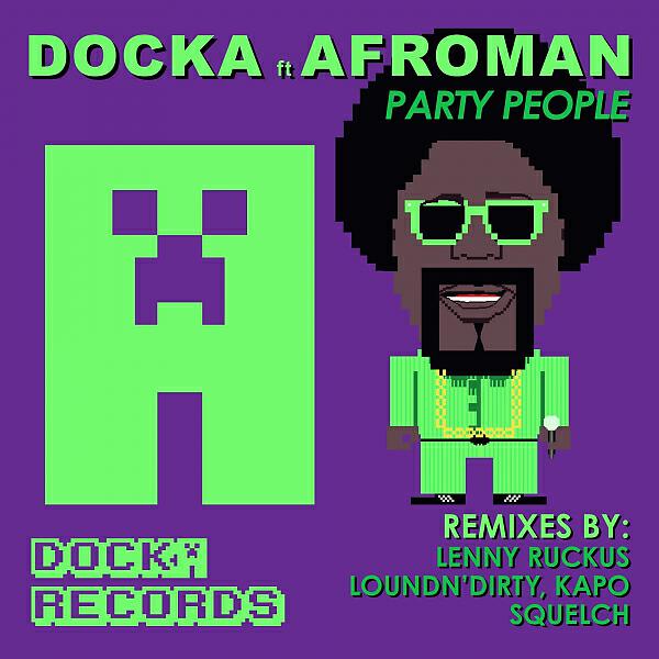 Docka - Party People (feat. AFROMAN) (Squelch Remix)