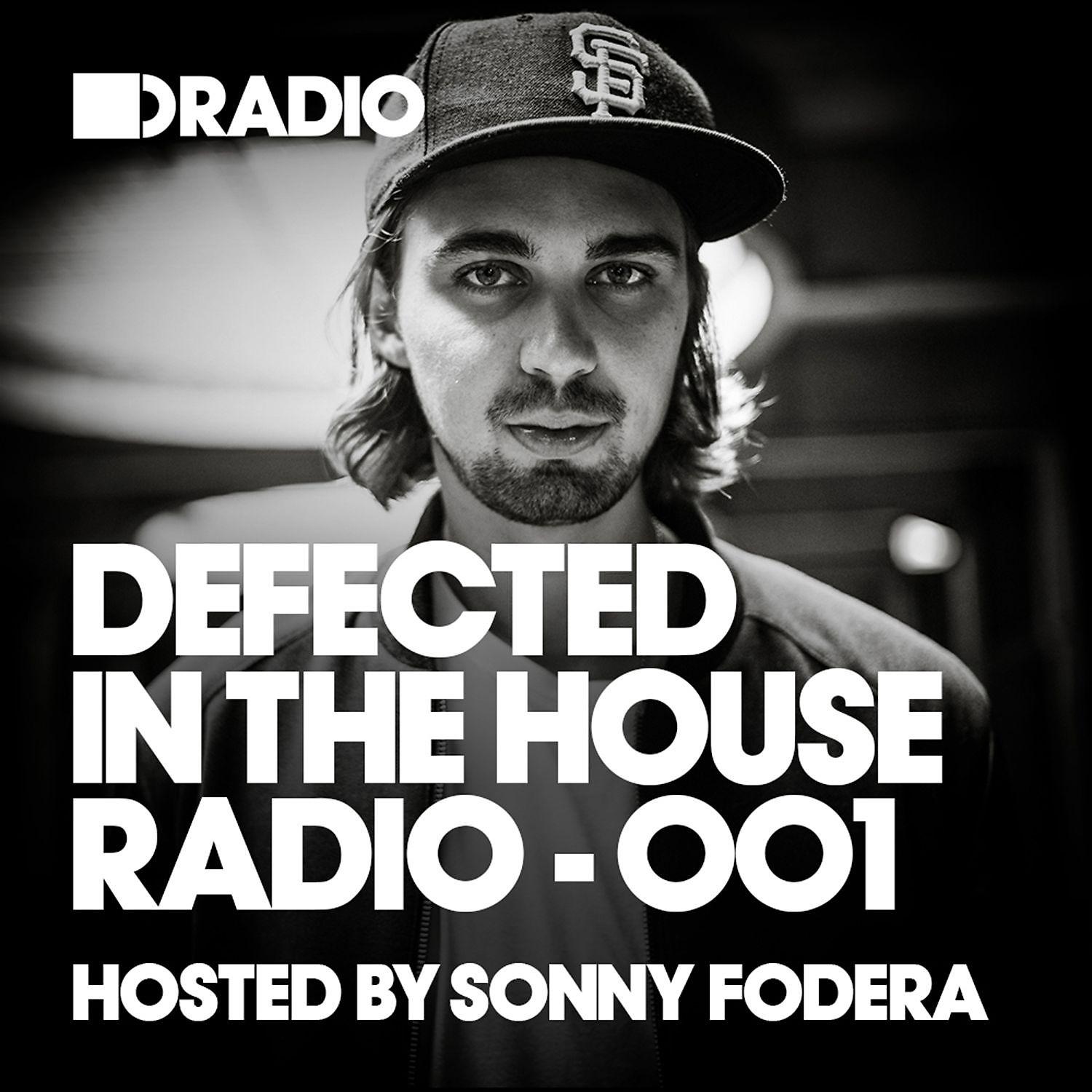 Постер альбома Defected In The House Radio Show: Episode 001 (hosted by Sonny Fodera)